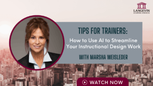 Portrait of Marsha Weisleder promoting instructional design tips using AI, Langevin Learning Services logo